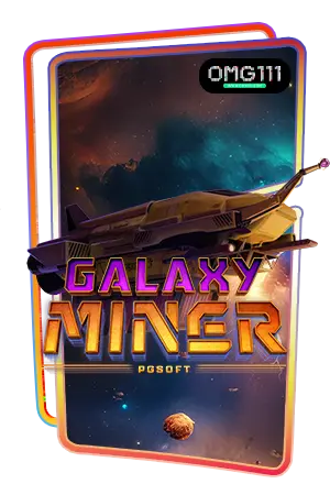Galaxy Miner pgslot เกมใหม่พีจีล่าสุด ตารางโบนัสไทม์ pg slot